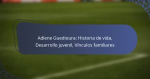 Adlene Guedioura: Historia de vida, Desarrollo juvenil, Vínculos familiares